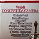 Vivaldi - Michala Petri, Heinz Holliger, Felix Ayo, Klaus Thunemann, Pasquale Pellegrino, Christiane Jaccottet, Thomas Demenga, Jonathan Rubin - Concerti Da Camera